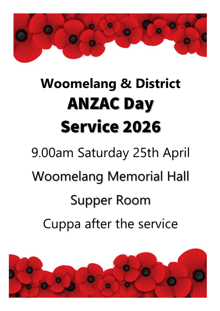 Woomelang's annual Anzac Day service will be held on Saturday April 25th at 9:00 am at the Memorial Hall. After the service all are welcome to stay for a cuppa.